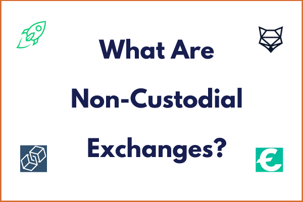 what are non-custodial exchanges?