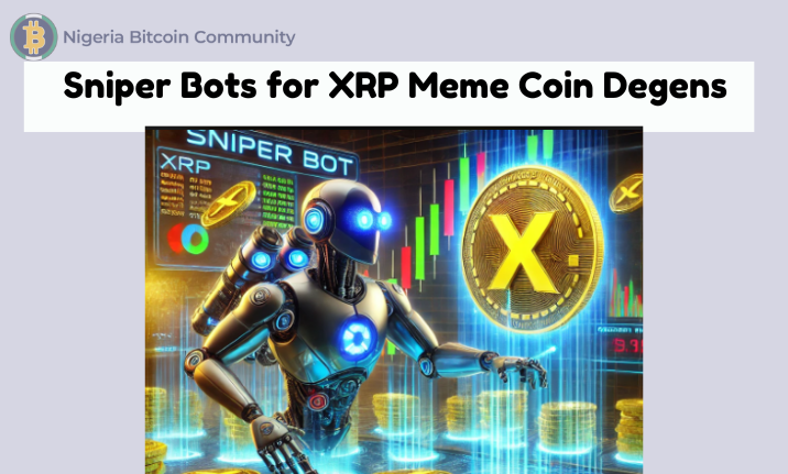 XRP Sniper Bots Every Meme Coin Degen Needs For Big Gains